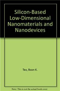 Silicon-based Low-dimensional Nanomaterials and Nanodevices