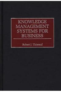 Knowledge Management Systems for Business