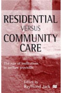 Residential Versus Community Care: The Role of Institutions in Welfare Provision