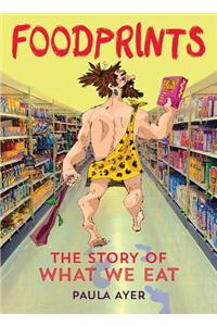 Foodprints: The Story of What We Eat