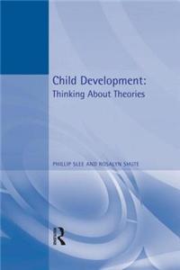 Child Development: Thinking about Theories Texts in Developmental Psychology