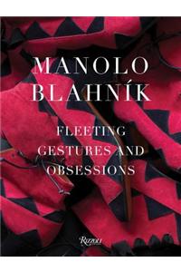 Manolo Blahnik: Fleeting Gestures and Obsessions