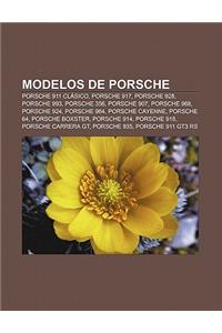 Modelos de Porsche: Porsche 911 Clasico, Porsche 917, Porsche 928, Porsche 993, Porsche 356, Porsche 907, Porsche 968, Porsche 924, Porsch
