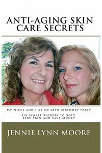 Anti-Aging Skin Care Secrets