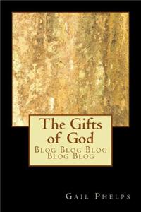 The Gifts of God: Blog Blog Blog Blog Blog