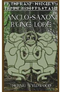 Anglo-Saxon Rune Lore: A Brief Guide to the Anglo-Saxon Runes
