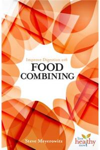 Improve Digestion with Food Combining