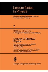 Lectures in Statistical Physics: From the Advanced School for Statistical Mechanics and Thermodynamics Austin, Texas, USA