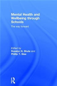Mental Health and Wellbeing Through Schools: The Way Forward