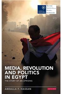 Media, Revolution and Politics in Egypt