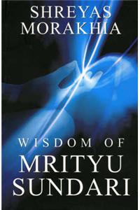 Wisdom of Mrtiyu Sundari