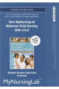New Mynursinglab with Pearson Etext -- Access Card -- For Maternal-Child Nursing (24-Month Access)