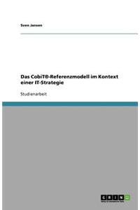 Das Cobit (R) -Referenzmodell Im Kontext Einer It-Strategie