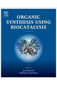 Organic Synthesis Using Biocatalysis
