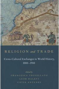 Religion and Trade: Cross-Cultural Exchanges in World History, 1000-1900