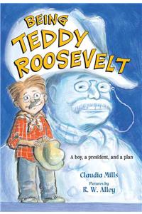 Being Teddy Roosevelt: A Boy, a President and a Plan