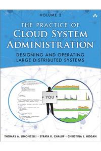 The Practice of Cloud System Administration: Devops and Sre Practices for Web Services, Volume 2