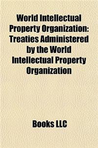 World Intellectual Property Organization: Treaties Administered by the World Intellectual Property Organization