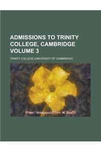 Admissions to Trinity College, Cambridge Volume 3