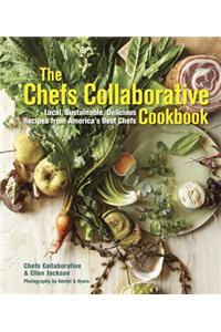 The Chefs Collaborative Cookbook: Local, Sustainable, Delicious Recipes from America's Great Chefs