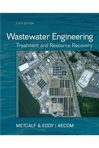 Wastewater Engineering: Treatment and Resource Recovery
