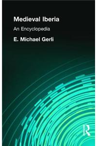 Medieval Iberia: An Encyclopedia