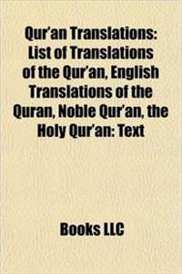 Qur'an Translations: List of Translations of the Qur'an, English Translations of the Quran, Noble Qur'an, the Holy Qur'an: Text