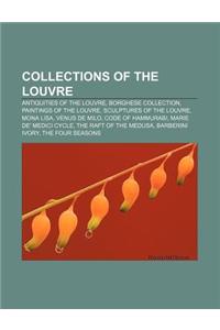 Collections of the Louvre: Antiquities of the Louvre, Borghese Collection, Paintings of the Louvre, Sculptures of the Louvre, Mona Lisa
