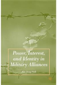 Power, Interest, and Identity in Military Alliances