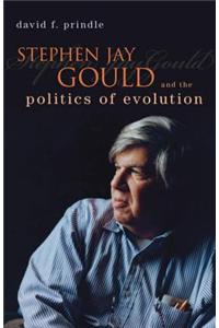 Stephen Jay Gould and the Politics of Evolution