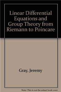 Linear Differential Equations and Group Theory from Riemann to Poincare