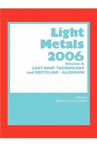 Light Metals 2006, Cast Shop Technology and Recycling Aluminum