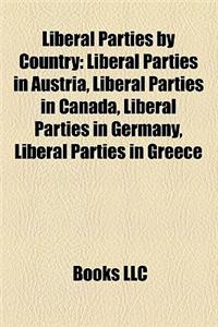 Liberal Parties by Country: Liberal Parties in Austria, Liberal Parties in Canada, Liberal Parties in Germany, Liberal Parties in Greece