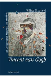Vincent Van Gogh: Ein Leben Zwischen Kreativitat Und Krankheit
