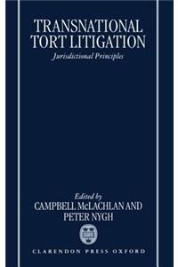 Transnational Tort Litigation: Jurisdictional Principles