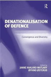 Denationalisation of Defence: Convergence and Diversity