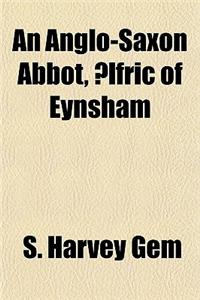 An Anglo-Saxon Abbot, Aelfric of Eynsham
