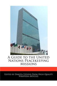 A Guide to the United Nations Peacekeeping Missions