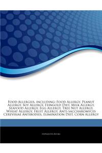 Articles on Food Allergies, Including: Food Allergy, Peanut Allergy, Soy Allergy, Feingold Diet, Milk Allergy, Seafood Allergy, Egg Allergy, Tree Nut