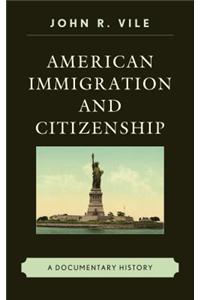 American Immigration and Citizenship: A Documentary History