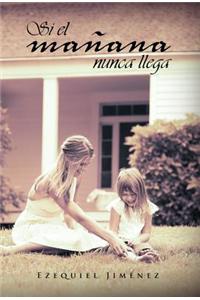 Si El Ma Ana Nunca Llega