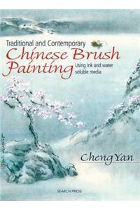 Traditional & Contemporary Chinese Brush Painting: Using Ink and Water-Soluble Media