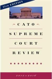 Cato Supreme Court Review: 2015-2016