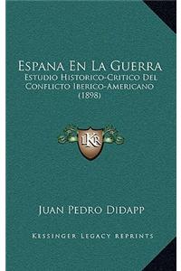 Espana En La Guerra: Estudio Historico-Critico del Conflicto Iberico-Americano (1898)