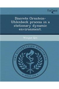 Discrete Ornstein-Uhlenbeck Process in a Stationary Dynamic Environment.