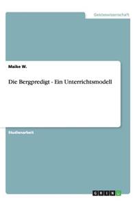 Die Bergpredigt - Ein Unterrichtsmodell
