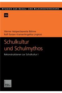 Schulkultur Und Schulmythos: Gymnasien Zwischen Elitarer Bildung Und Hoherer Volksschule Im Transformationsprozess. Rekonstruktionen Zur Schulkultu