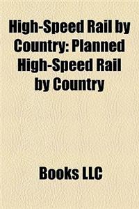 High-Speed Rail by Country: High-Speed Rail in Australia, High-Speed Rail in Austria, High-Speed Rail in Belgium, High-Speed Rail in Brazil