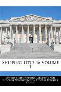 Shipping Title 46 Volume 1