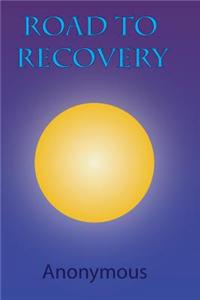 Road to Recovery: Understanding the 12 Steps of Alcoholics Anonymous